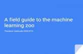 learning zoo A field guide to the machine - FOSDEM€¦ · A field guide to the machine learning zoo Theodore Vasiloudis SICS/KTH. From idea to objective function. Formulating an