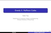 Greedy 3: Huffman Codes - Chinese University of Hong Kongtaoyf/course/3160/19-fall/lec/huffman… · Greedy 3: Hu man Codes Yufei Tao Department of Computer Science and Engineering