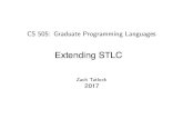 Lecture November 21 STLC Extensions and Related Topics · Time to use STLC as a foundation for understanding other common language constructs We will add things via a principled methodology