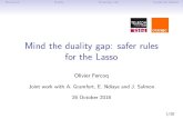 Mind the duality gap: safer rules for the Lasso · A possible way to obtain a sparse vector when the dictionary is known: p^ qParg min PRp 1 2}y X }2 looooomooooon2 data tting term
