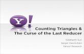 Counting Triangles & The Curse of the Last Reducertheory.stanford.edu/~sergei/slides/ · – Count global number of triangles by estimating the trace of the cube of the matrix –