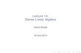 Lecture 14: Dense Linear Algebrabindel/class/cs5220-f11/slides/lec14.pdf · Numerical linear algebra in a nutshell Two ﬂavors: dense and sparse I Dense == common structures, no