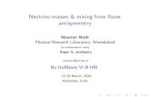 Neutrino masses & mixing from flavor antisymmetrynuhorizons/nuhri6/talks/NNath.pdf · Unknowns in Neutrino Physics : I 3- avor neutrino oscillations can be described by 3-mixing \0s(