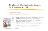 Studies of the hadronic decays of Z bosons at LEPdeangeli/test/HEP002.pdf · Studies of the hadronic decays of Z bosons at LEP Alessandro De Angelis University of Udine and INFN Trieste