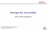 Design for Assembly - Raytheon...3. Design a base component for locating other components 4. Do not require the base to be repositioned during assy 5. Make the assembly sequence efficient
