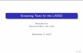 Screening Tests for the LASSOhanxiaol/slides/screening.pdf · Screening Tests for the LASSO Hanxiao Liu hanxiaol@cs.cmu.edu November 3, 2015 1/18