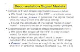 –1– Deconvolution Signal Models · 2010. 8. 16. · –1– Deconvolution Signal Models • Simple or Fixed-shape regression (previous talks): ★ We ﬁxed the shape of the HRF