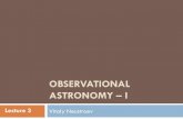 OBSERVATIONAL ASTRONOMY I - Dr. Vitaly Neustroevvitaly.neustroev.net/teaching/2018b/Observational_Astronomy_03.pdf · OBSERVATIONAL ASTRONOMY ... as a telescope in X-ray astronomy.