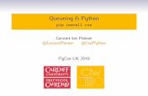 Queueing & Python · Queueing & Python pip install ciw Geraint Ian Palmer @GeraintPalmer@CiwPython PyCon UK 2016 Ciw