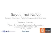 Bayes, not Naïve - Giovanni Cherubin · 2019. 2. 10. · Website Fingerprinting (WF) Adversary Φ: transmission time, total bandwidth, … f train: SVM, logistic regression, …