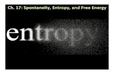 Ch. 17: Spontaneity, Entropy, and Free · PDF file Free Energy and Spontaneity • At what temperatures is the following process spontaneous at 1 atm? Br 2(l) à Br 2(g) ΔH° = 31.0