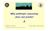 Why anthropic reasoning does not predictdark.ft.uam.es/dsu2006/programme/talks/trotta.pdf · Roberto Trotta Final remarks PROBABILITY THEORY AND COSMOLOGY z Probabilities are not