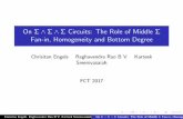 On Circuits: The Role of Middle Fan-in, Homogeneity and ... · Chrisitan Engels, Raghavendra Rao B V, Karteek Sreenivasaiah On ^ ^ Circuits: The Role of Middle Fan-in, Homogeneity
