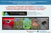 Proyecto LIFE09 NAT/ES/000520 Δ-LAGOON “Restauración y ...€¦ · Seminario Integración de la adaptación al cambio climático en la planificación y la gestión de las áreas