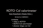 KOTO CsI calorimeter · ν ν strategy K L π0 γ γ CsI • Only 2 γs from π0 are observable →undoped CsI calorimeter • K L→π0νν has an unique ﬁnal state 2γ + Pt 4