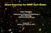 Direct Searches for WIMP Dark Matter · Uwe Oberlack Cosmo '08 @ Madison 2008/8/25 2 WIMP DM Direct Detection Elastic scattering of WIMP's χ off of nuclei A. Energy spectrum and