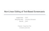 Non-Linear Editing of Text-Based Screencasts · Non-linear editing algorithm for text-based screencasts An exploratory study demonstrating that users can successfully edit a text-based