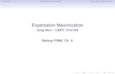 Expectation Maximization - Greg Mori - CMPT 419/726 · K-MeansGaussian Mixture ModelsExpectation-Maximization Expectation Maximization Greg Mori - CMPT 419/726 Bishop PRML Ch. 9