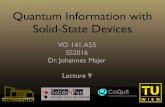 Quantum Information with Solid-State Devices - majer.ch 2016 Lecture 9 Slides.pdf · Quantum Information with Solid-State Devices VO 141.A55 SS2016 Dr. Johannes Majer Lecture 9