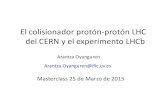 El colisionador protón-protón LHC del CERN y el ...ific.uv.es/~oyangur/tempo/masterclass/Intro_LHCb.pdf99.9999991% de la velocidad de la luz (~ 10000 vueltas de 27Km por segundo)