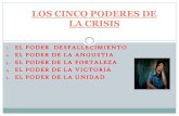 LOS CINCO PODERES DE LA CRISIS... · 2014. 4. 8. · Los cinco poderes de la crisis Los cambios críticos, aunque previsibles, tienen siempre algún grado de incertidumbre en cuanto
