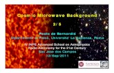 Cosmic Microwave Backgrounddas.inpe.br/school/2011/lectures/PaolodeBernardis_Lecture2.pdf · Cosmic Microwave Background 2/5 Paolo de Bernardis Dipartimento di Fisica, Universita’