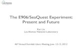 The E906/SeaQuest Experiment: Present and Future · SeaQuest sys. err: ~1% 50x improvement of precision • Common x coverage with E866 and E772, and extend to higher region. The