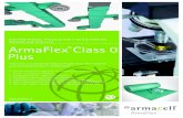 ArmaFlex Class 0 Plus 1Material special information ArmaFlex Class 0 Plus is infused with Microban antimicrobial product protection to inhibit the growth of mould, fungi and mildew.