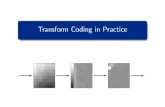 Transform Coding in Practiceiphome.hhi.de/schwarz/assets/dc/14-TransformCodingPractice_pres.pdf · LastLecture LastLectures: OrthogonalBlockTransforms Transformmatrixhasproperty: