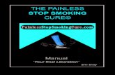 THE PAINLESS€¦ · The Painless Stop smoking Cure® The Balloon-Effect® FREE, happy non-smoker® The Final Liberation® THE PAINLESS │STOP SMOKING ...