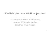 50 Gb/s per lane MMF objectives - IEEE-SAgrouper.ieee.org/groups/802/3/50G/public/Jan16/king_50GE_NGOAT… · IEEE 50G & NGOATH Study Group January 2016, Atlanta, GA . Jonathan King,