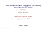 Non-normalizable densities for strong anomalous diffusionbarkaie/TAUbioStrong.pdf · Non-normalizable densities for strong anomalous diffusion Eli Barkai Bar-Ilan University Rebenshtok,