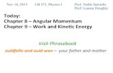 Today: Chapter’8’–Angular’Momentum’ Chapter’9’–Workand ... · PDF file

Today: Chapter’8’–Angular’Momentum’ Chapter’9’–Workand’Kine