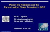Planck-like Radiation and the Parton-Hadron Phase ...specht/material/slides/HJSpec… · Planck-like Radiation and the Parton-Hadron Phase Transition in QCD Heidelberg, 1 July 2011