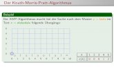 Der Knuth-Morris-Pratt-Algorithmus - hu-berlin.de · Der Knuth-Morris-Pratt-Algorithmus Beispiel Der KMP-Algorithmus macht bei der Suche nach dem Muster y = laolaim Text x = olalaolalafolgende