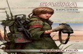sasha ExplorEr€¦ · CharaCter Sheet Your Character Sheet provides all the information you need to play the game. It also provides a place to write down your cur-rent status, weapons,