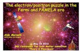 The electron/positron puzzle in the Fermi and PAMELA era · producing gamma-rays, antiprotons, positrons…. • Antimatter not produced in large quantities through standard processes