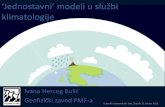 ‘Jednostavni’ modeli u službi klimatologije · 2015. 3. 24. · ‘Jednostavni’ modeli u službi klimatologije Ivana Herceg Bulić . Geofizički zavod PMF-a . Svjetski meteorološki