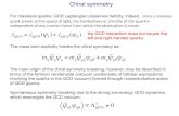 New Chiral symmetry - Michigan State Universitywitek/Classes/PHY802/QCD... · 2018. 4. 2. · Chiral symmetry For massless quarks, QCD Lagrangian preserves helicity. Indeed, since