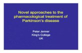 Novel approaches to the pharmacological treatment of ...2016. 4/1611041530_PeterJenner.pdf · PDF file Istradefylline–the first in class A2a adenosine antagonist Nouriastapproved