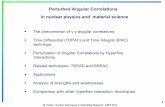 New Perturbed Angular Correlations in nuclear physics and material … 4... · 2012. 8. 6. · D e t e c t o r 2. D e t e c t o r 2. Detector 2. The phenomenon of unperturbed γ-γ