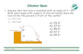 Clicker Quiz - nscl.msu.eduschatz/PHY183_08/extra_quizzes.pdf · A ballistic pendulum is used to measure the speed of a bullet shot from a gun. The mass of the bullet is 50.0 g and