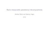 Baire measurable paradoxical decomp · PDF file Baire measurable paradoxical decompositions Andrew Marks and Spencer Unger UCLA. Paradoxical decompositions Suppose ya X is an action