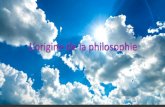 L’origine de la philosophie L’origine de la philosophie · La réflexion sur la connaissance et la vérité est au entre de la pensée de Platon et d’Aristote. La recherche