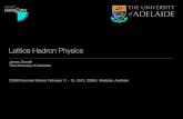 Lattice Hadron Physics · Lattice Hadron Physics James Zanotti The University of Adelaide CSSM Summer School, February 11 - 15, 2013, CSSM, Adelaide, Australia. QCD Hadron Spectrum
