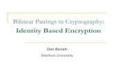 Identity Based Encryption - Stanford Universitycrypto.stanford.edu/~dabo/cs355/lectures/IBE.pdf · 2014. 5. 27. · • e.g. e-mail address, phone number, IP addr… email encrypted