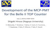 Development of the MCP-PMT for the Belle II TOP Counter Nagoya University... · Development of the MCP-PMT for the Belle II TOP Counter July 2, 2014 at NDIP 2014 Shigeki Hirose ...