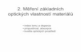 Měření základních optických vlastností materiálůmuj.optol.cz/bartuskova/om_materialy/02_Mereni_parametru.pdf2.1. Měření indexu lomu a disperze ∑ − = + i i i C B n 2