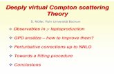 Deeply virtual Compton scattering Theoryconferences.jlab.org/exclusive/talks/DMueller.pdf · 2007. 5. 21. · interference of DVCS and Bethe -Heitler processes 12 Compton form factors