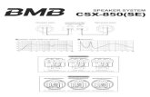 SPEAKER SYSTEM CSX-850(SE) Connected amplifierbmb-us.com/site/wp-content/uploads/2015/03/CSX-850/csx-850_se_i… · Tingkat tekanan Suara: Respon frekuensi: Impedansi: Dimensi: Massa: